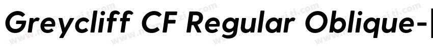 Greycliff CF Regular Oblique字体转换